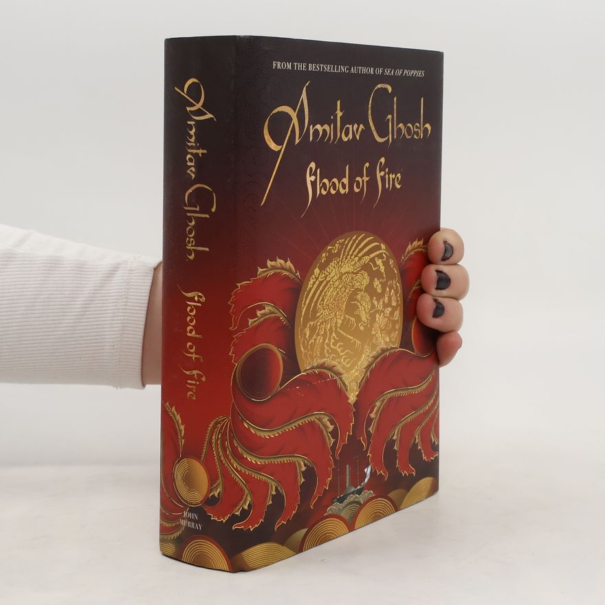 Amitav Ghosh Flood of Fire (Ibis Trilogy 3)
