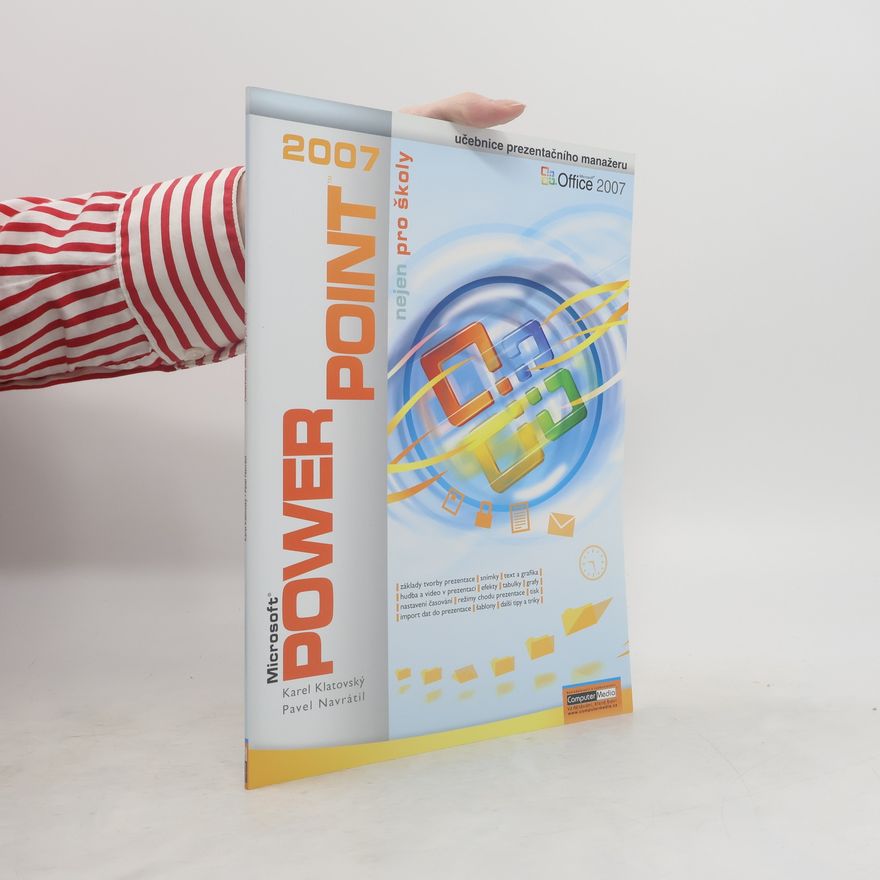 Karel Klatovský Microsoft PowerPoint 2007. Nejen pro školy