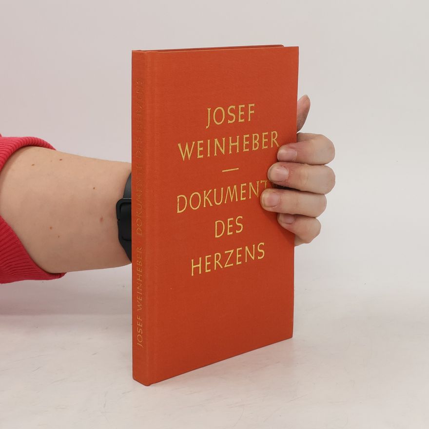 Josef Weinheber Dokumente des Herzens