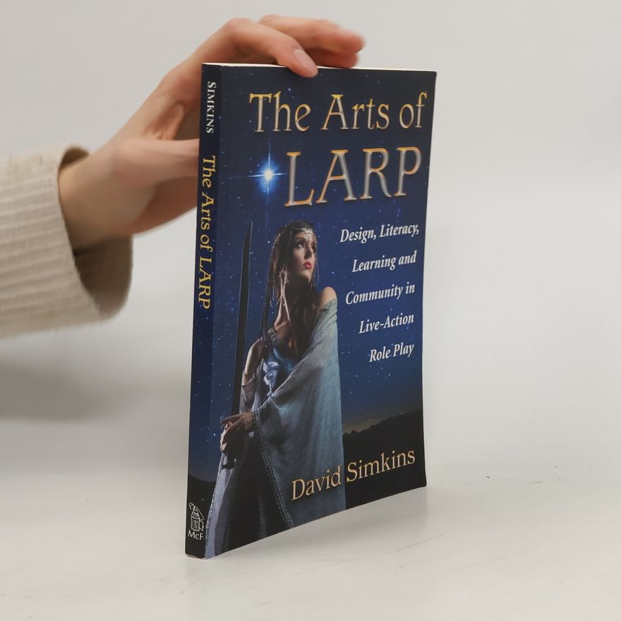 David Simkins The Arts of LARP