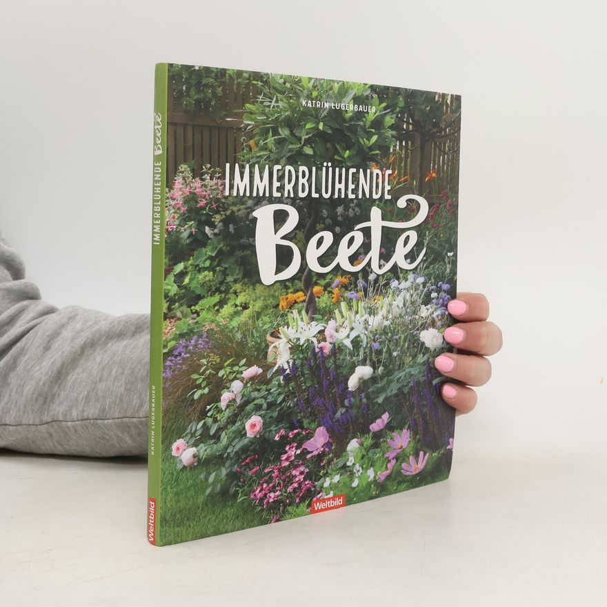 Katrin Lugerbauer Immerblühende Beete