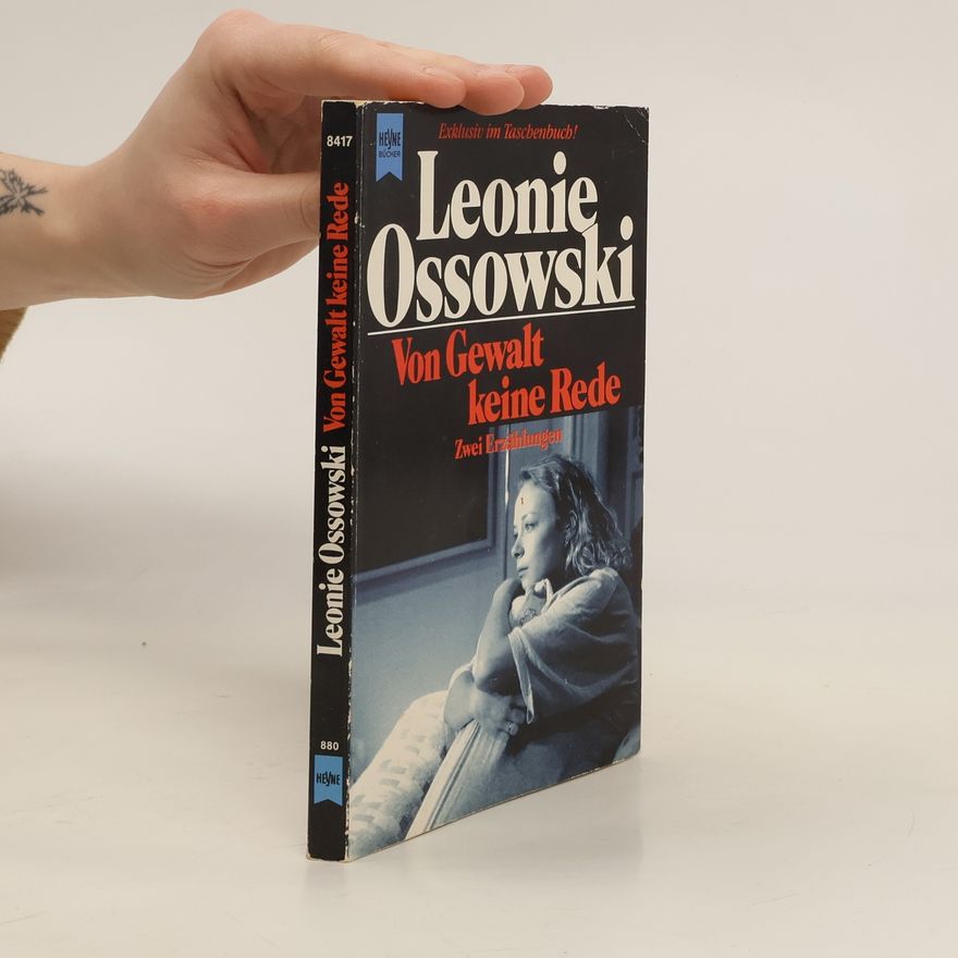 Leonie Ossowski Von Gewalt keine Rede. Zwei Erzählungen