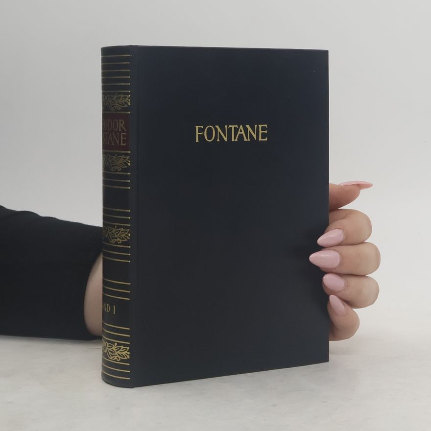 Theodor Fontane Theodor Fontane. Fontanes Werke. Band I