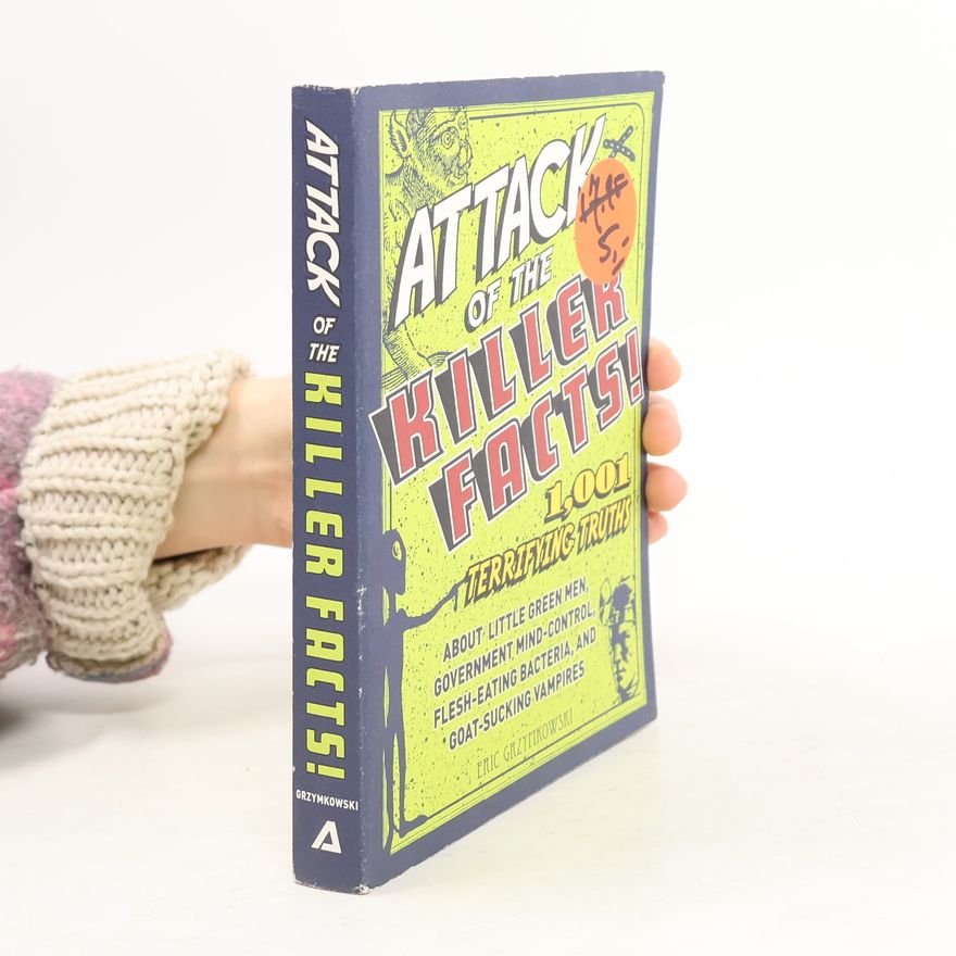 Eric Grzymkowski Attack of the Killer Facts! 1,001 Terrifying Truths