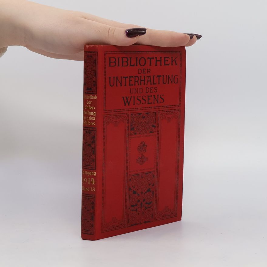 Autorenkollektiv Bibliothek der Unterhaltung und des Wissens. Jahrgang 1914. Dreizehnter Band