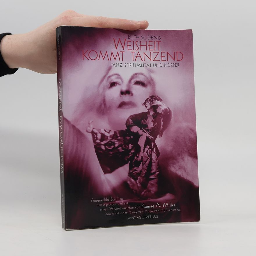 Ruth Saint Denis Weisheit kommt tanzend