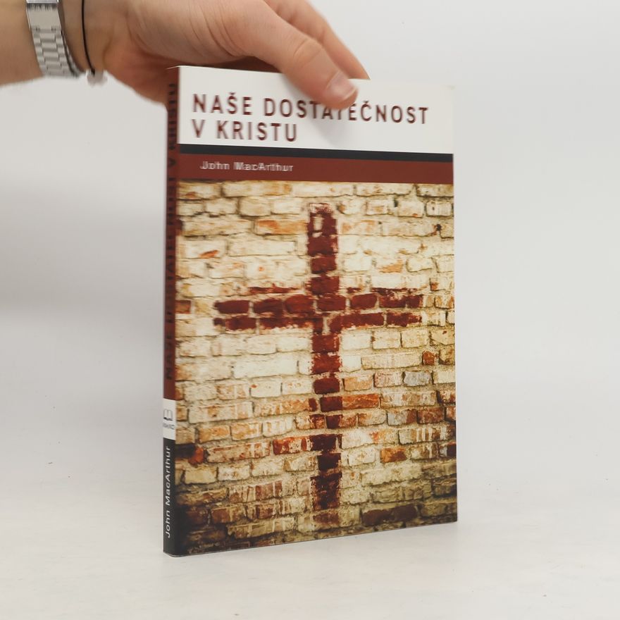 John MacArthur Naše dostatečnost v Kristu