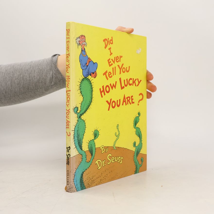 Dr. Seuss Did I Ever Tell You How Lucky You Are?