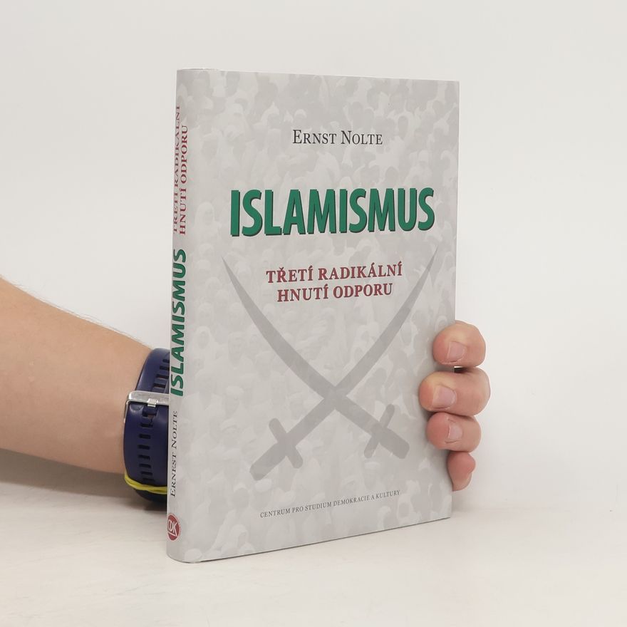 Ernst Nolte Islamismus: Třetí radikální hnutí odporu