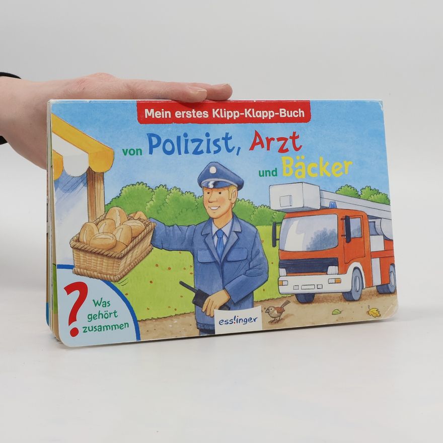 Steffen Walentowitz Mein erstes Klipp-Klapp-Buch von Polizist, Arzt und Bäcker