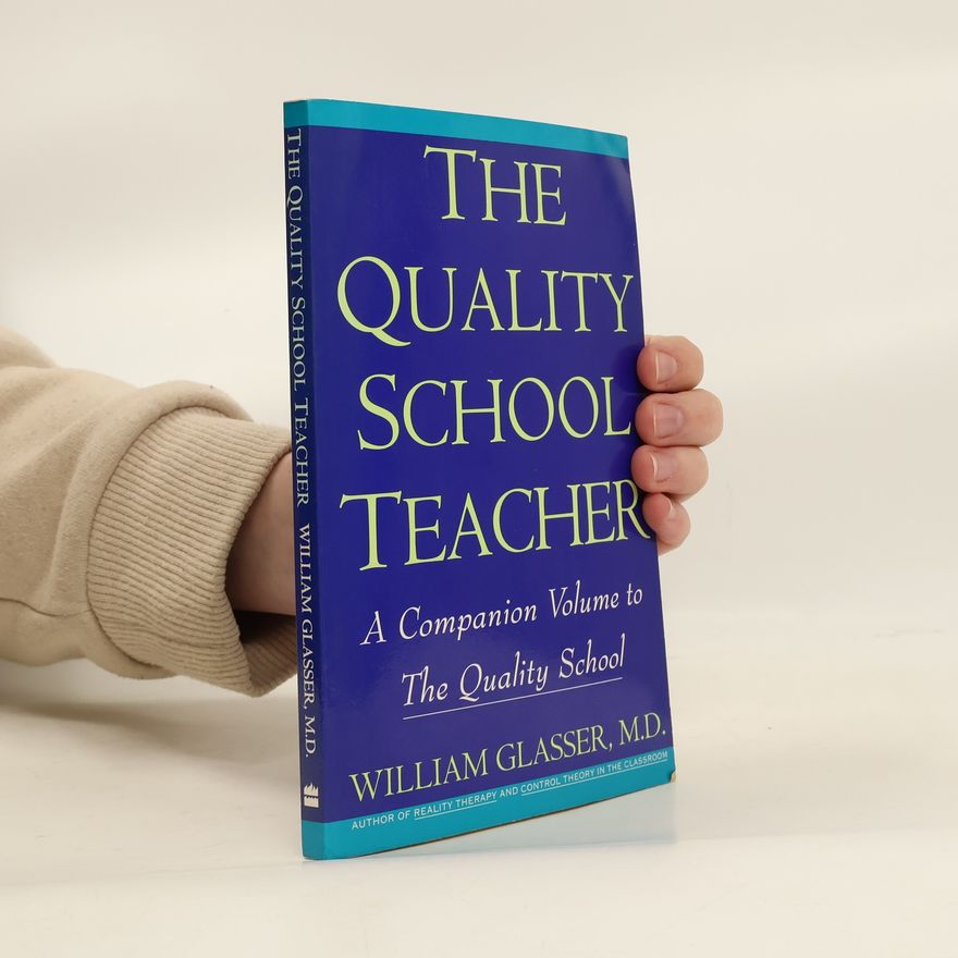 William Glasser The Quality School Teacher