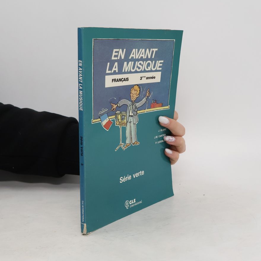 JeanMichel Cartier En avant la musique. Méthode de français. Série verte 3