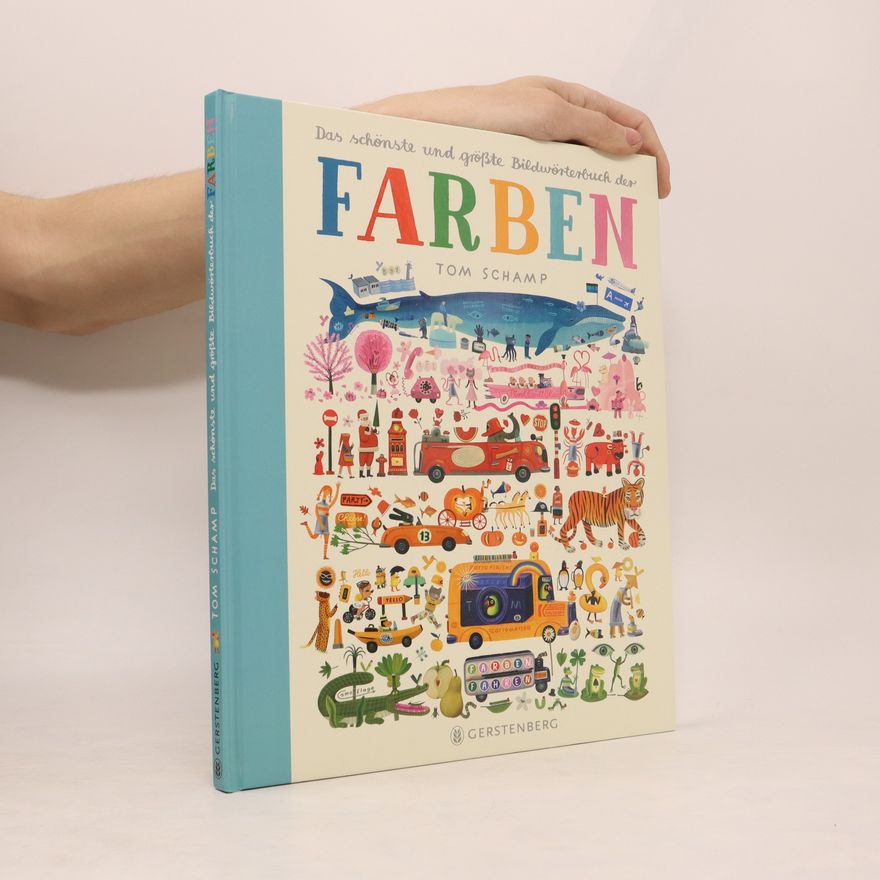 Tom Schamp Das schönste und größte Bildwörterbuch der Farben