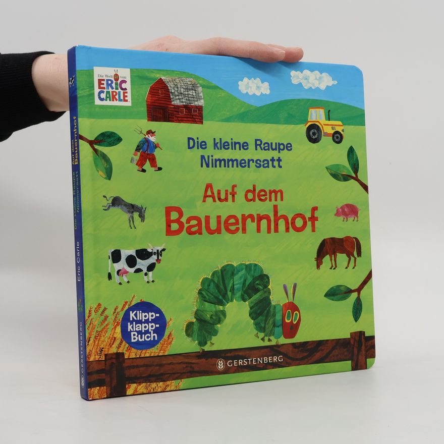 Eric Carle Die kleine Raupe Nimmersatt - Auf dem Bauernhof