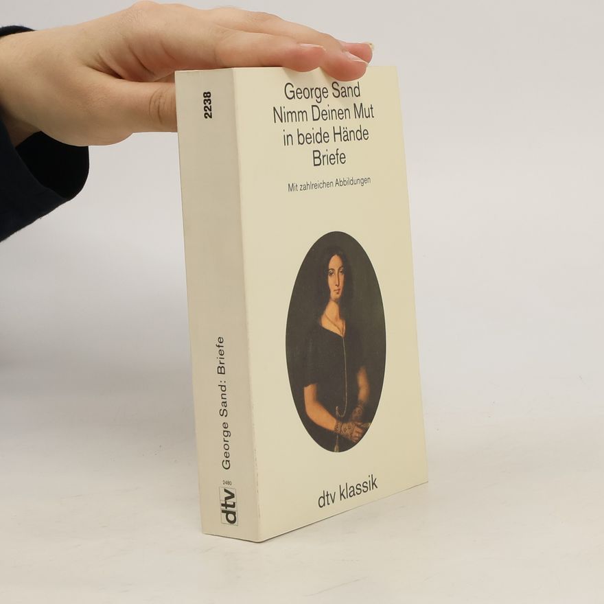 George Sand Nimm deinen Mut in beide Hände