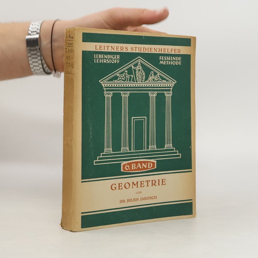 Julius Jarosch Leitners Studienhelfer 6. Band. Geometrie
