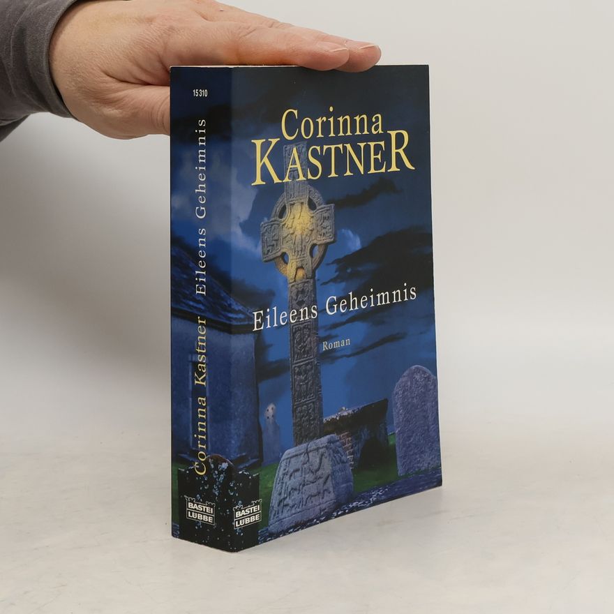 Corinna Kastner Eileens Geheimnis. Roman