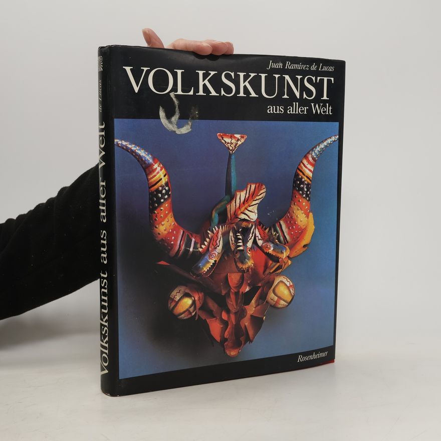 Juan Ramírez de Lucas Volkskunst aus aller Welt