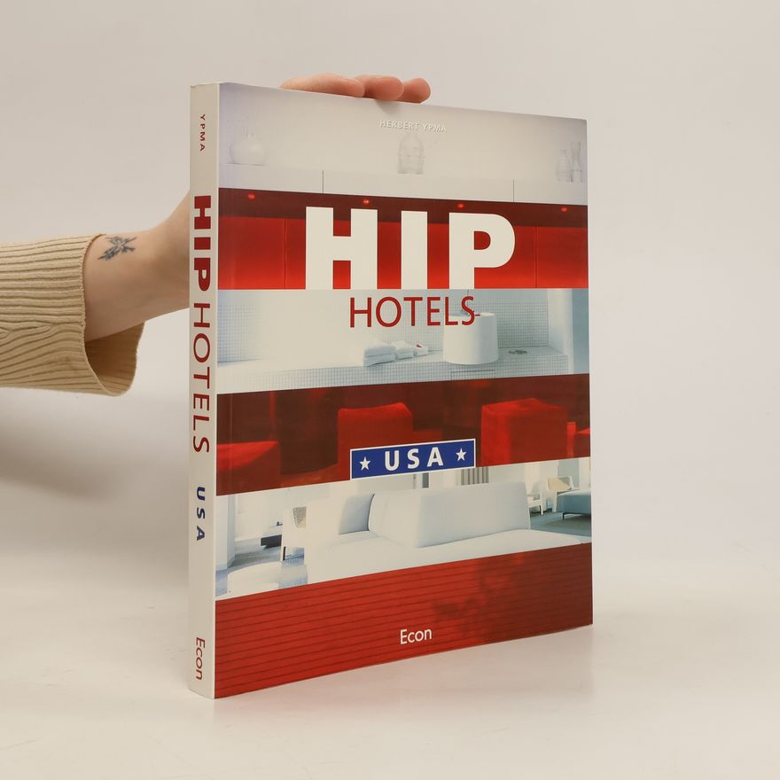 Herbert J. M. Ypma Hip Hotels USA