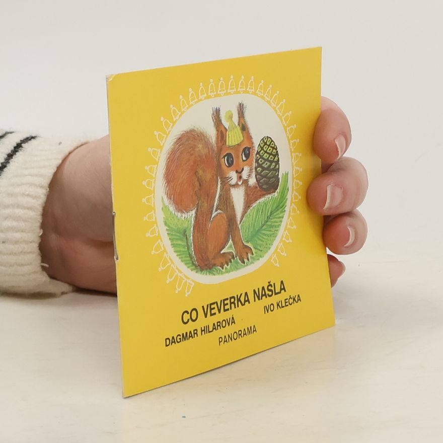 Dagmar Hilarová Co veverka našla