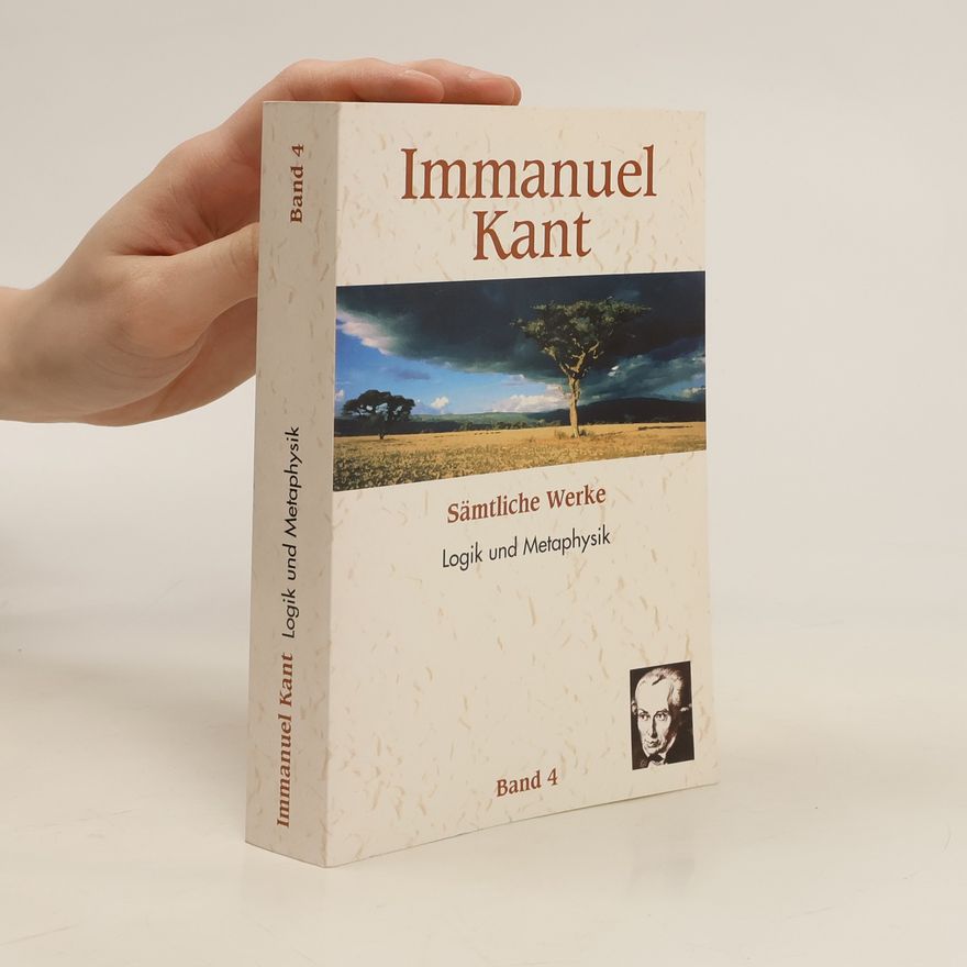 Immanuel Kant Logik und Metaphysik. Band 4