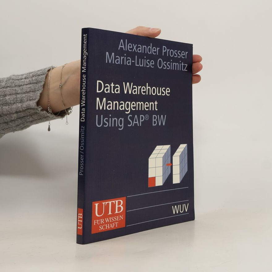 MariaLuise Ossimitz Data warehouse management using SAP BW