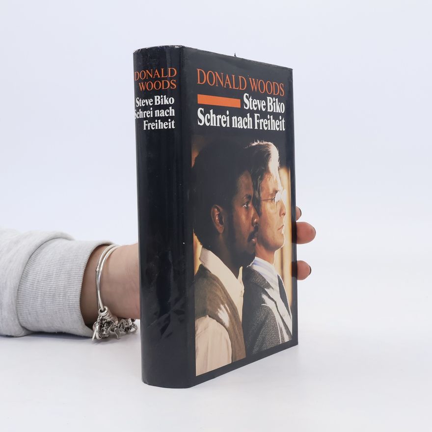 Donald Woods Steve Biko Schrei nach Freiheit