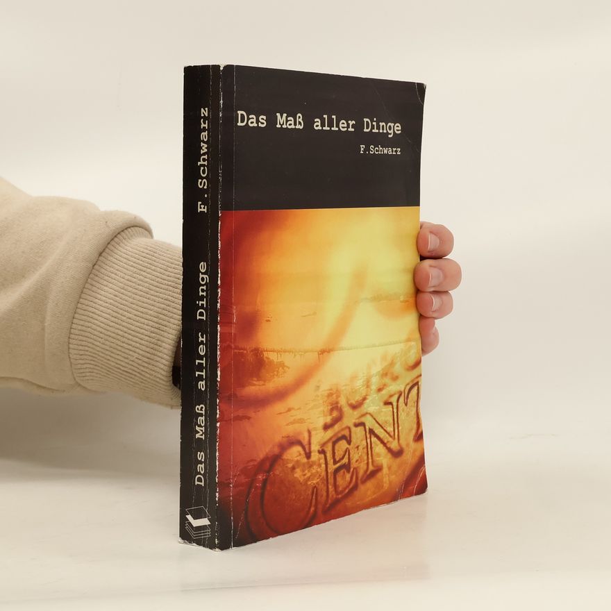 Karl-Friedrich Schwarz Das Maß aller Dinge