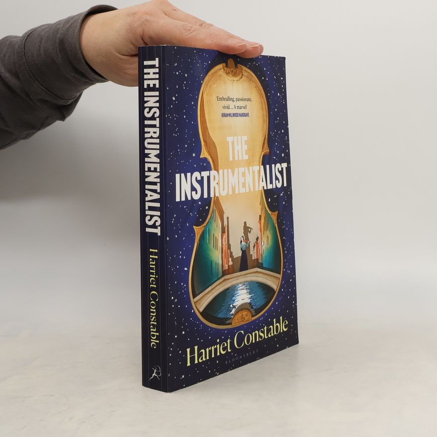 Harriet Constable The Instrumentalist: For fans of THE MINIATURIST and THE MARRIAGE PORTRAIT