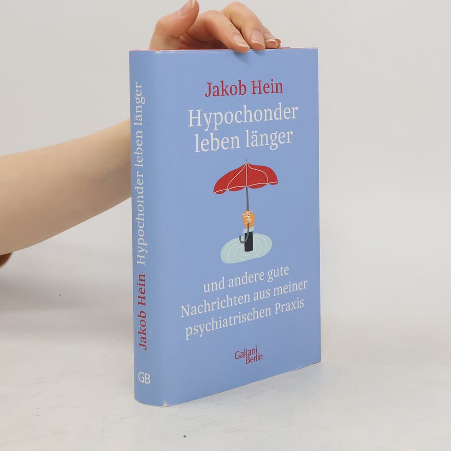 Jakob Hein Hypochonder leben länger