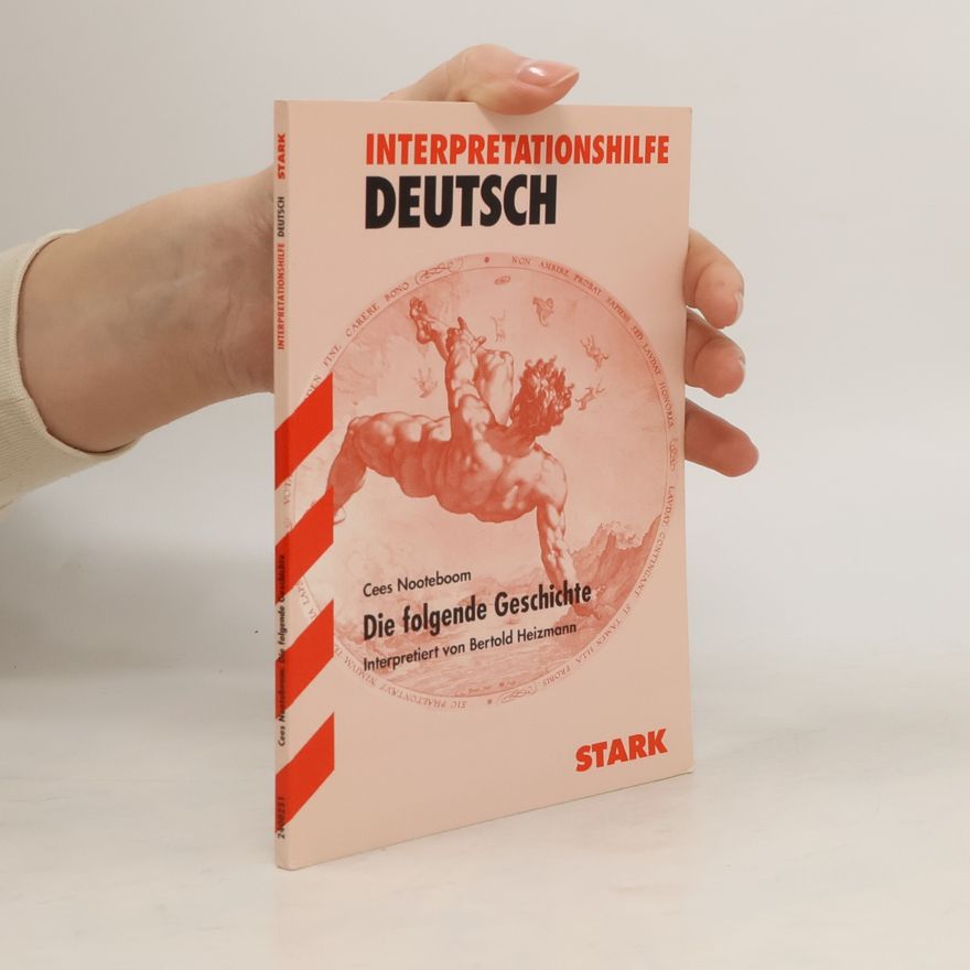 Cees Nooteboom Die folgende Geschichte