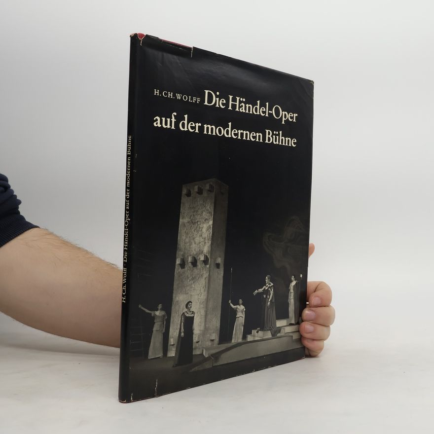 Hellmuth Christian Wolff Die Händel-Oper auf der modernen Bühne