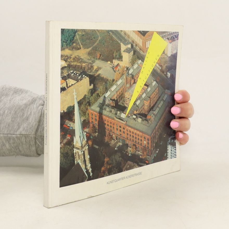 Auteurscollectief 5 Hallen. 5 Situationen. Kunstquartier Ackerstraße