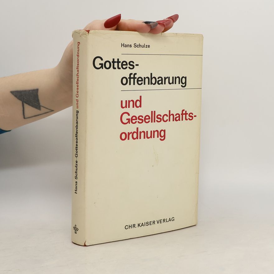 Hans J. Schulze Gottesoffenbarung und Gesellschaftsordnung