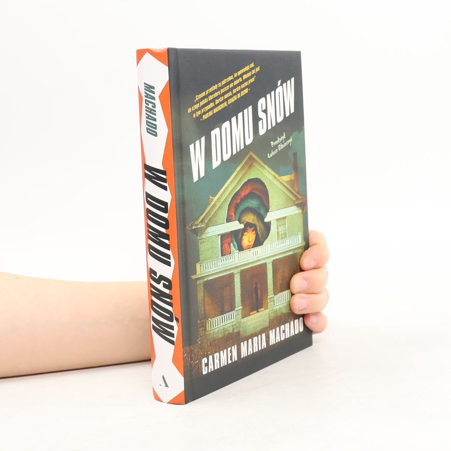 Carmen Maria Machado W domu snów