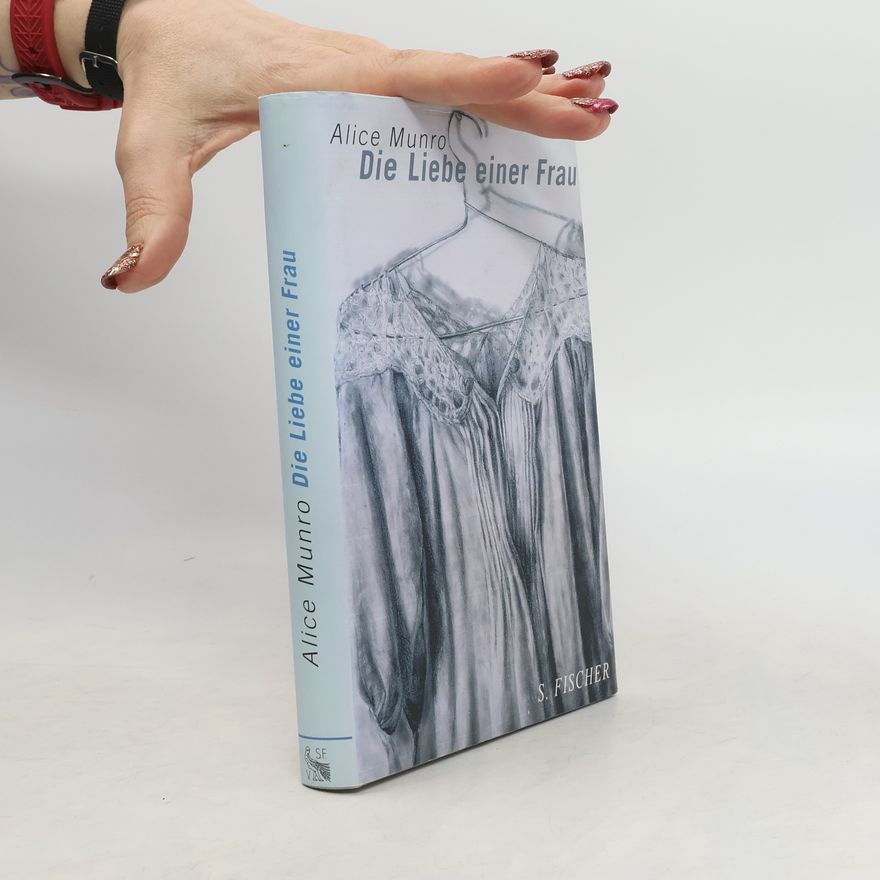 Alice Munro Die Liebe einer Frau