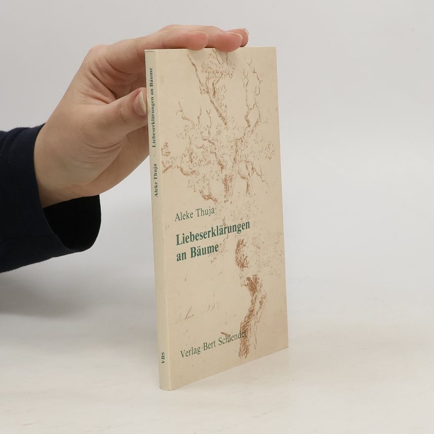Aleke Thuja Liebeserklärungen an Bäume