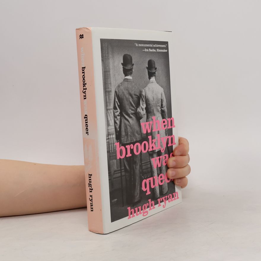 Hugh Ryan When Brooklyn Was Queer