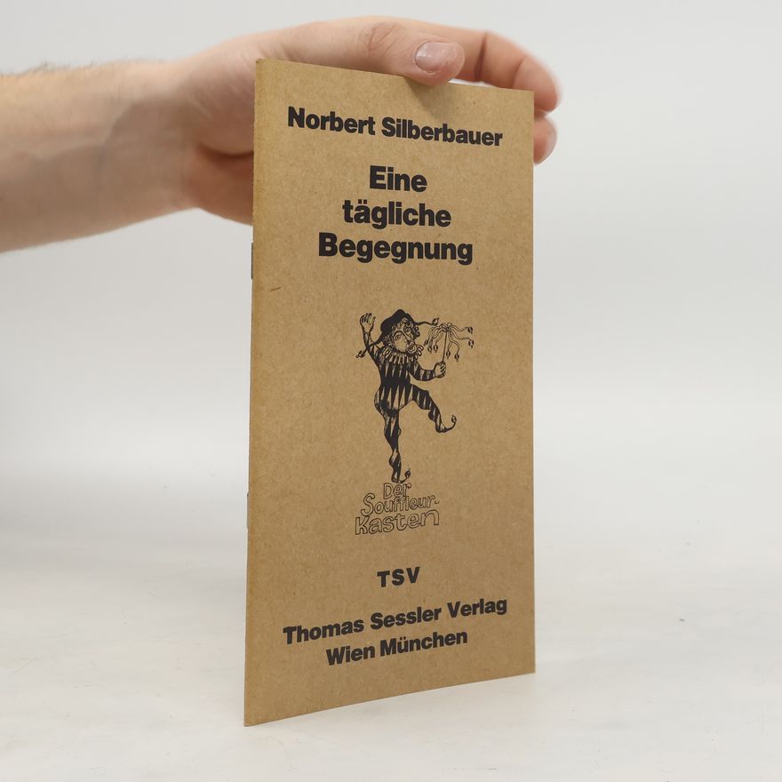 Norbert Silberbauer Eine tägliche Begegnung