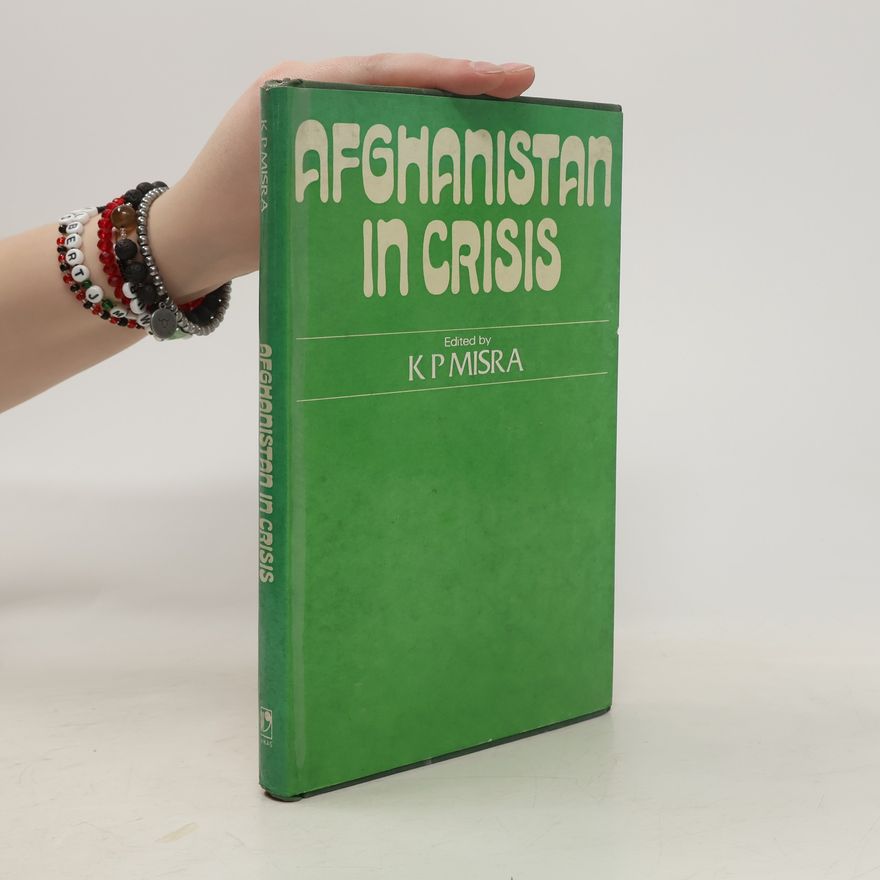 K. P. Misra Afghanistan in Crisis