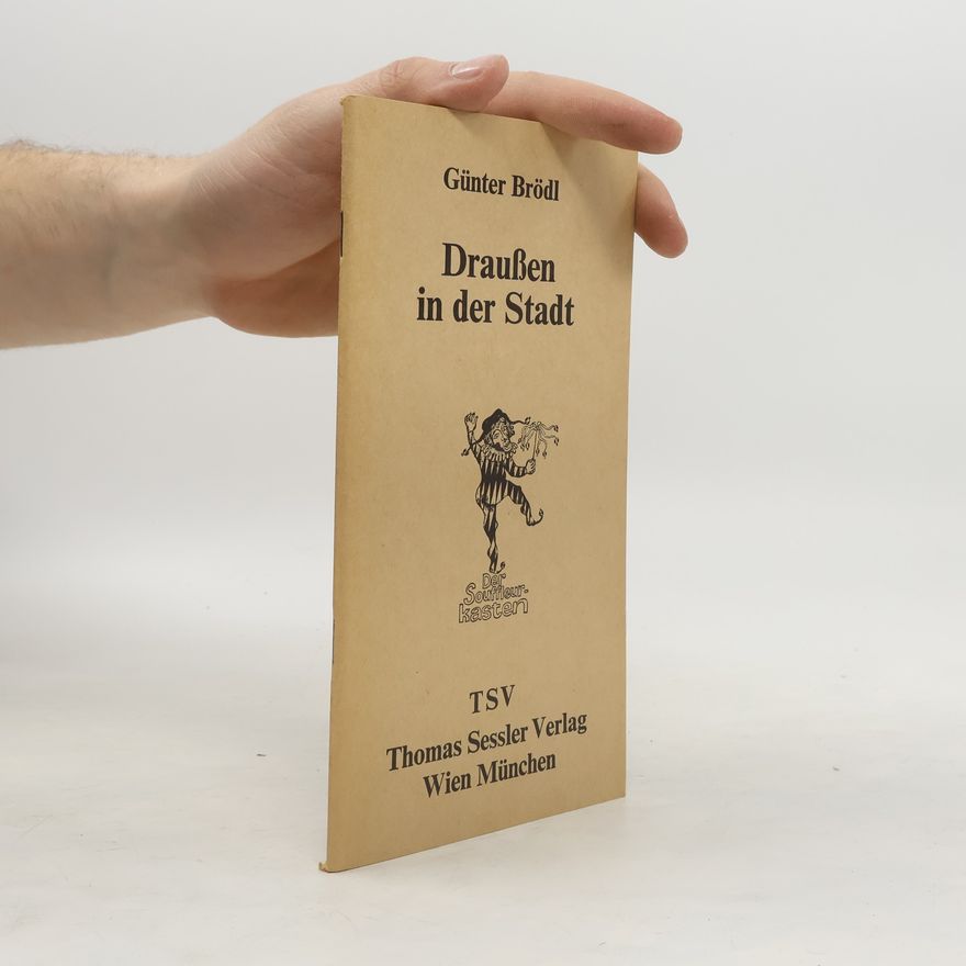 Günter Brödl Draußen in der Stadt!