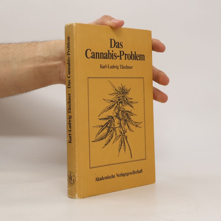 Karl-Ludwig Täschner Das Cannabis-Problem