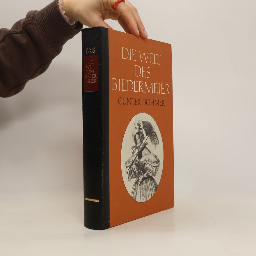 Günter Böhmer Die Welt des Biedermeier