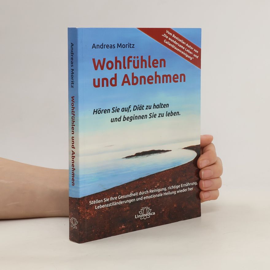 Andreas Moritz Wohlfühlen und Abnehmen