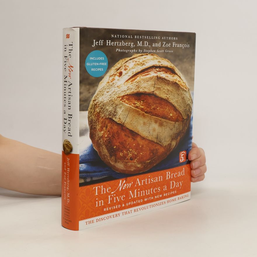 Jeff Hertzberg, M.D. Artisan Bread in Five Minutes a Day