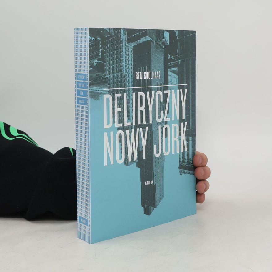 Rem Koolhaas Deliryczny Nowy Jork