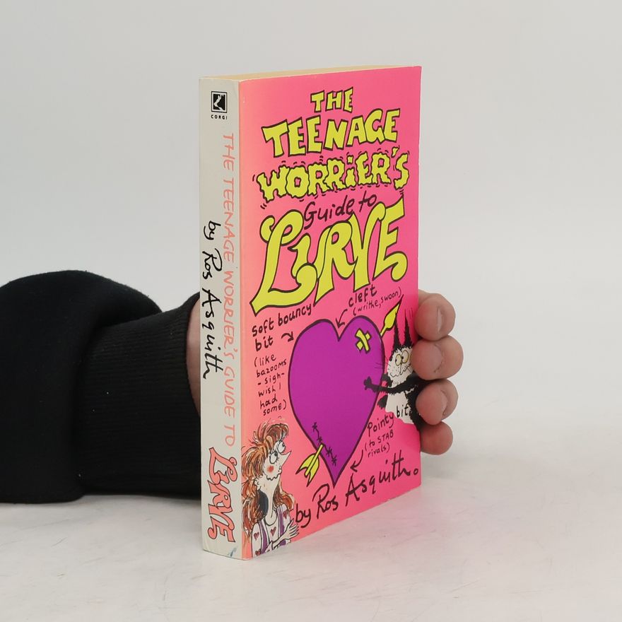 Ros Asquith The Teenage Worrier's Guide to Lurve