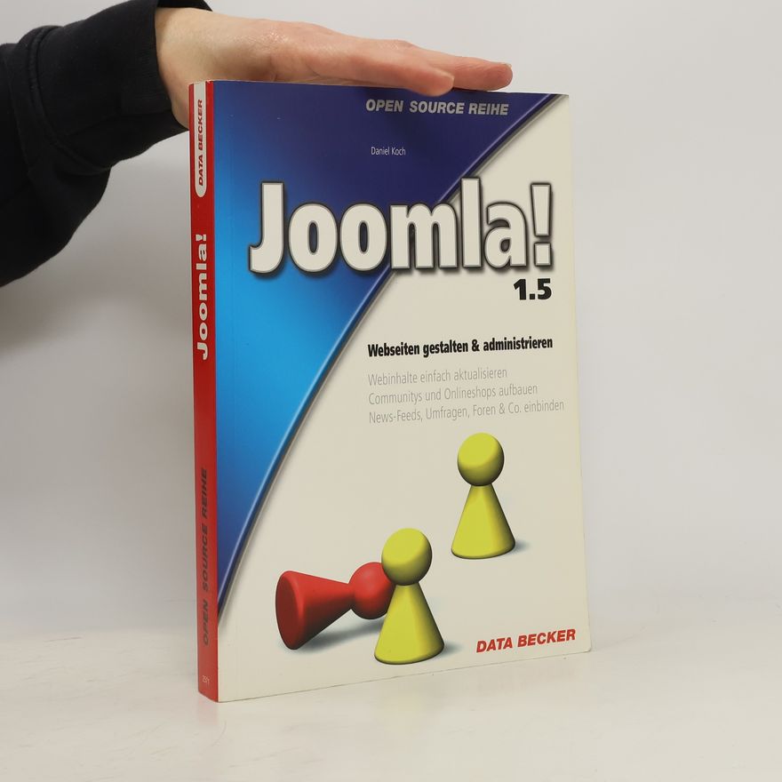 Daniel Koch Joomla! 1.5 - Webseiten gestalten und administrieren
