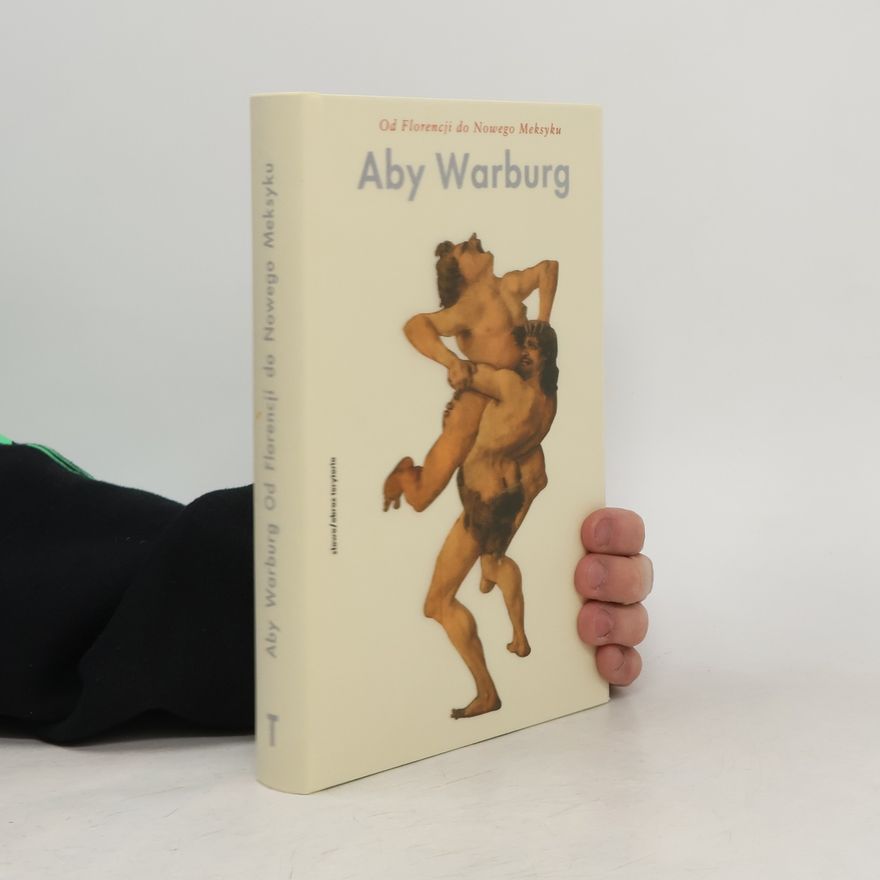 Aby Warburg Od Florencji do Nowego Meksyku