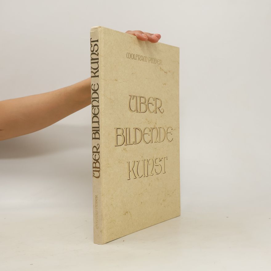 Wolfram Pinder Über bildende Kunst